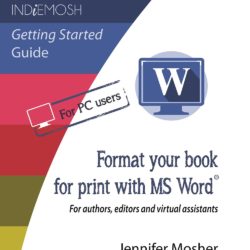 Format your book for print with MS Word(R) by Jennifer Mosher