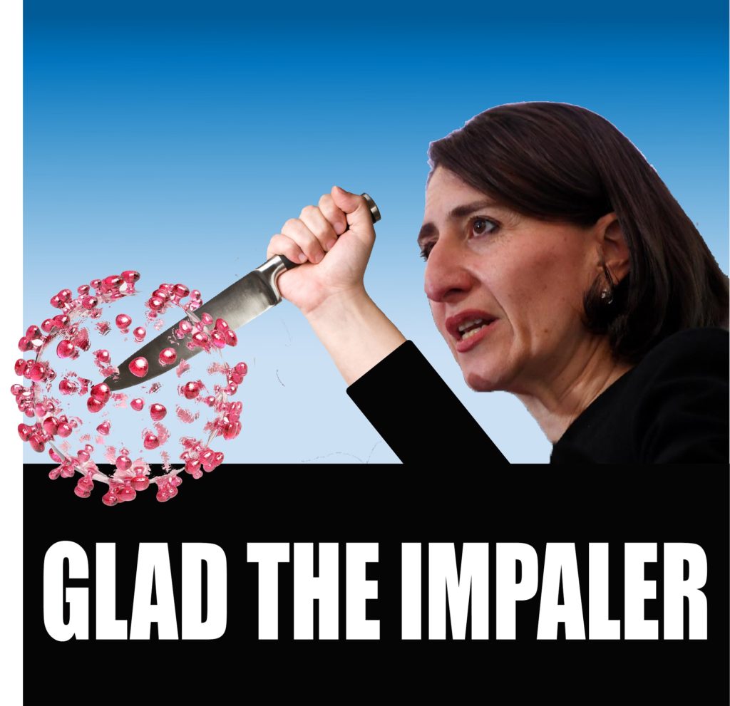 Gladys Berejiklian, Premier of NSW: prepared to do what needs to be done to kill this thing stone dead.